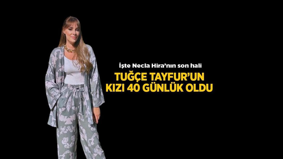 Haberler: Tuğçe Tayfur'un 3. çocuğu 'Necla Hira' 40 günlük oldu
