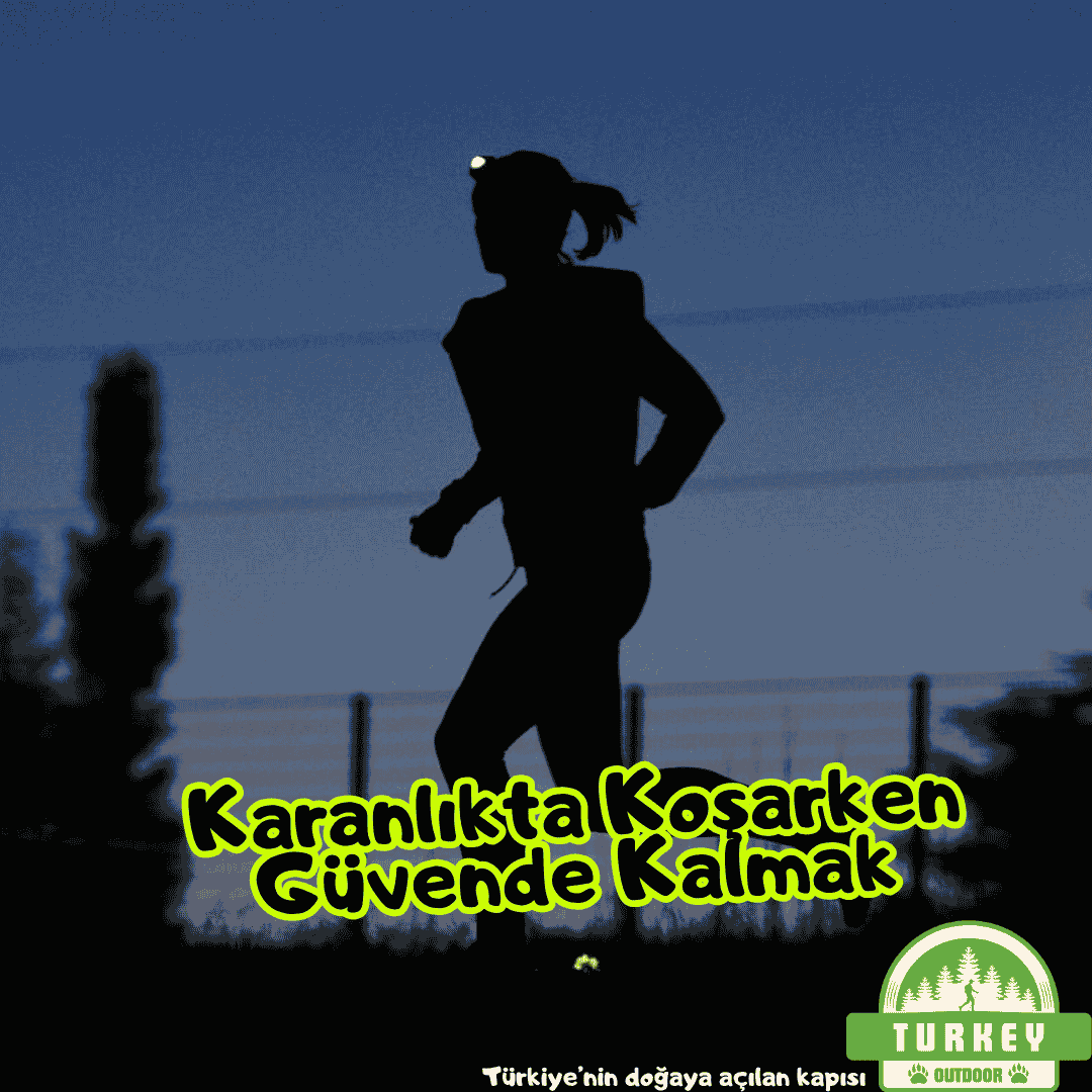 Karanlıkta Koşarken Güvende Kalmak