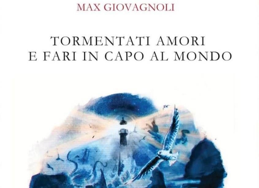 „Gequälte Lieben und Leuchttürme am Ende der Welt“, Präsentation des neuen Buches von Max Giovagnoli in Rom